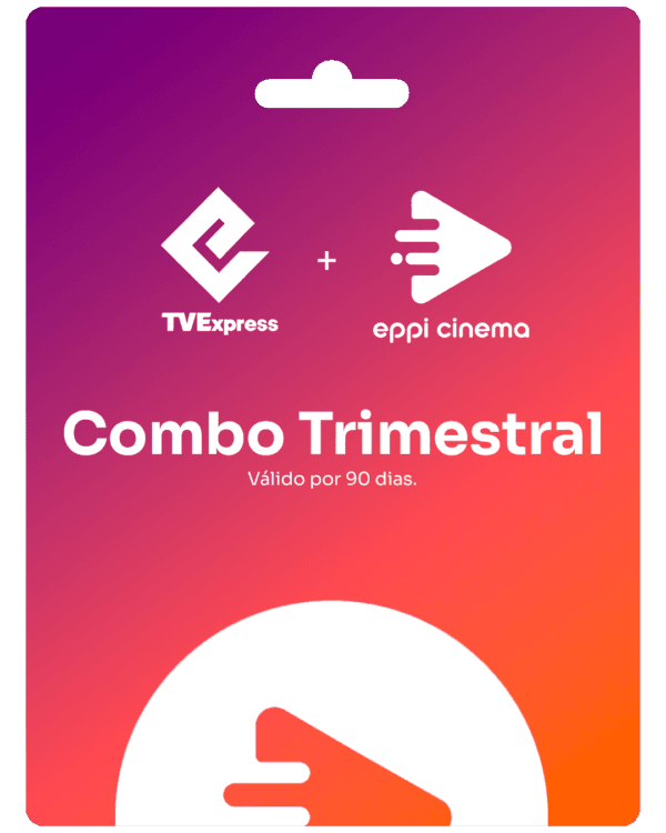 Gift Card Combo TVE + Eppi Cinema - Trimestral